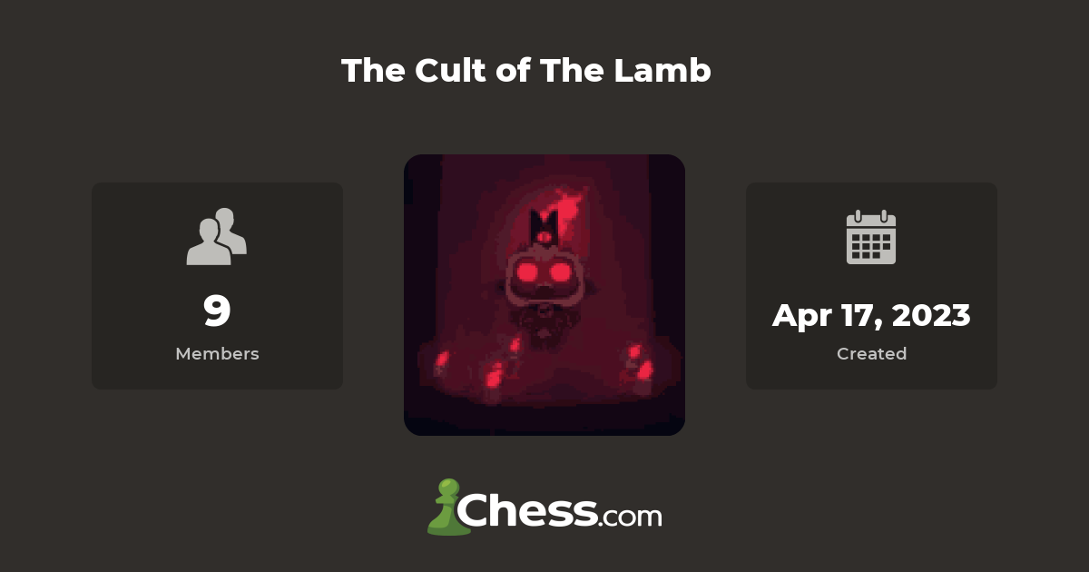 The Cult of The Lamb - Chess Club - Chess.com